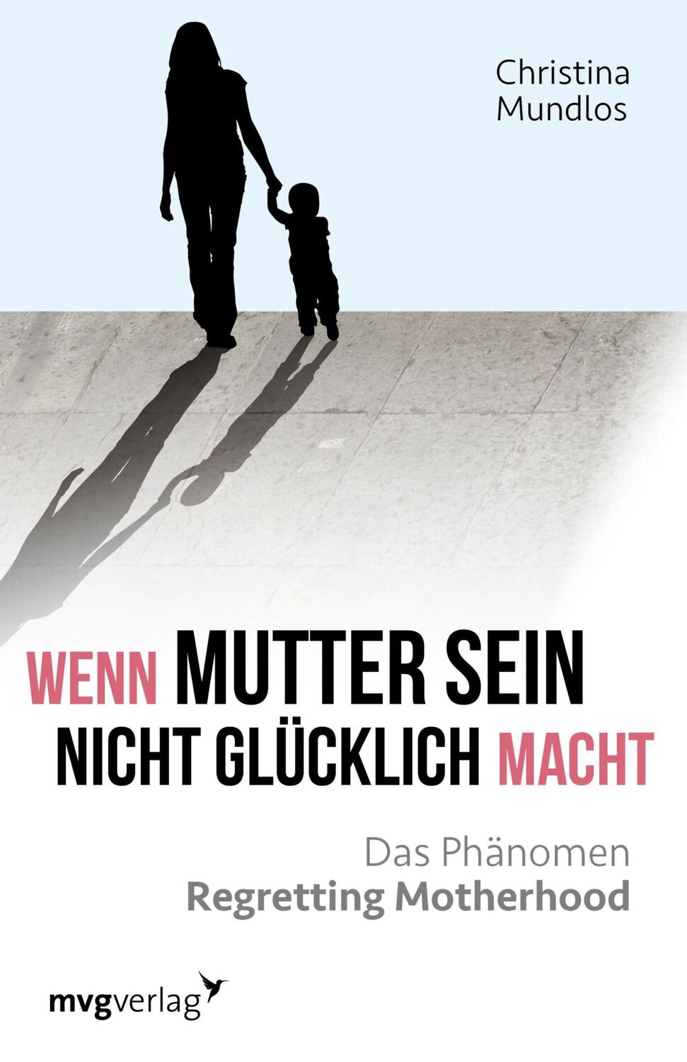 Cover: 9783868826487 | Wenn Mutter sein nicht glücklich macht | Christina Mundlos | Buch