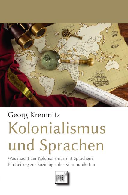 Cover: 9783706912471 | Kolonialismus und Sprachen | Georg Kremnitz | Taschenbuch | 380 S.