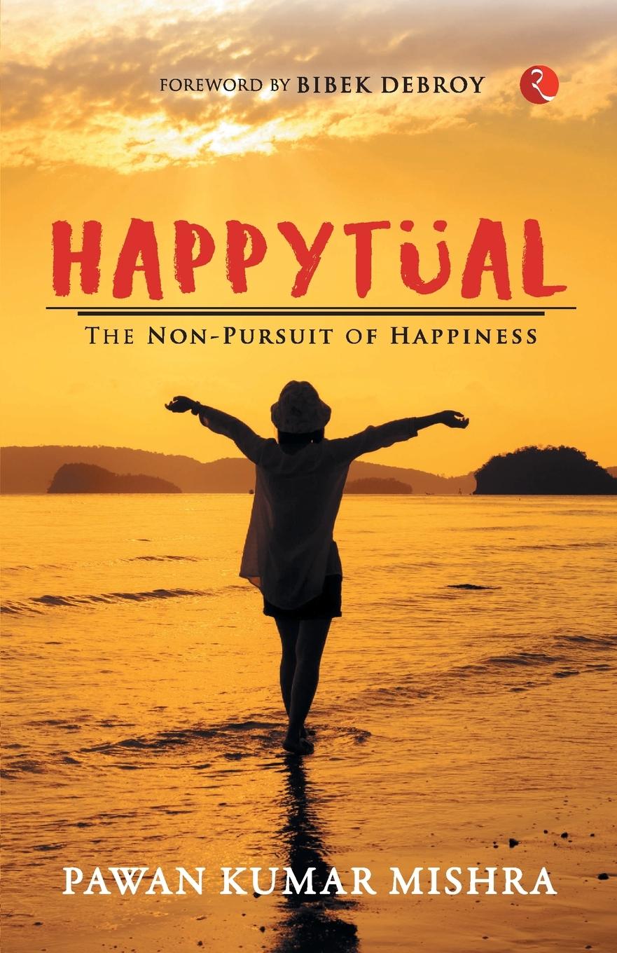 Cover: 9788196911379 | Happytual | The Non-Pursuit of Happiness | Pawan Kumar Mishra | Buch