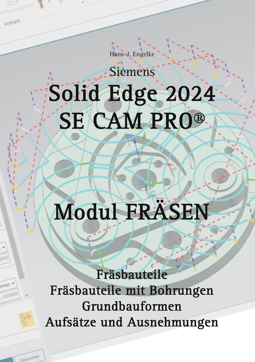 Cover: 9783758330810 | Solid Edge 2024 Se Cam Pro | Modul Fräsen | Hans-J. Engelke | Buch