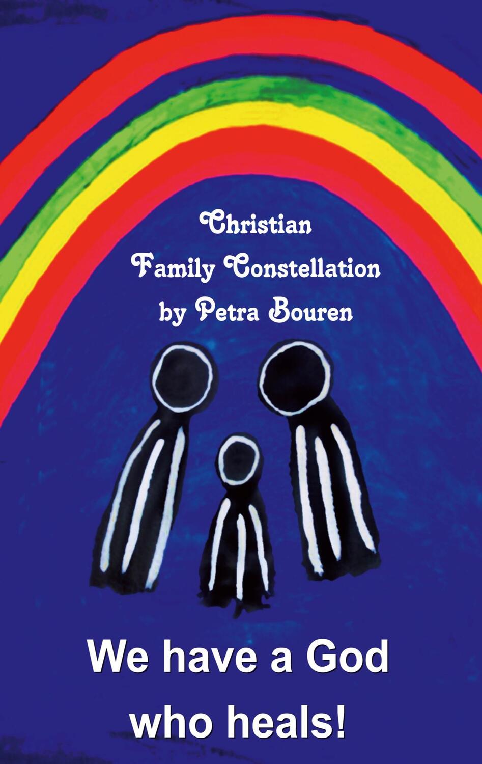 Cover: 9783757804336 | We have a God who heals! | Christian Family Constellation | Bouren