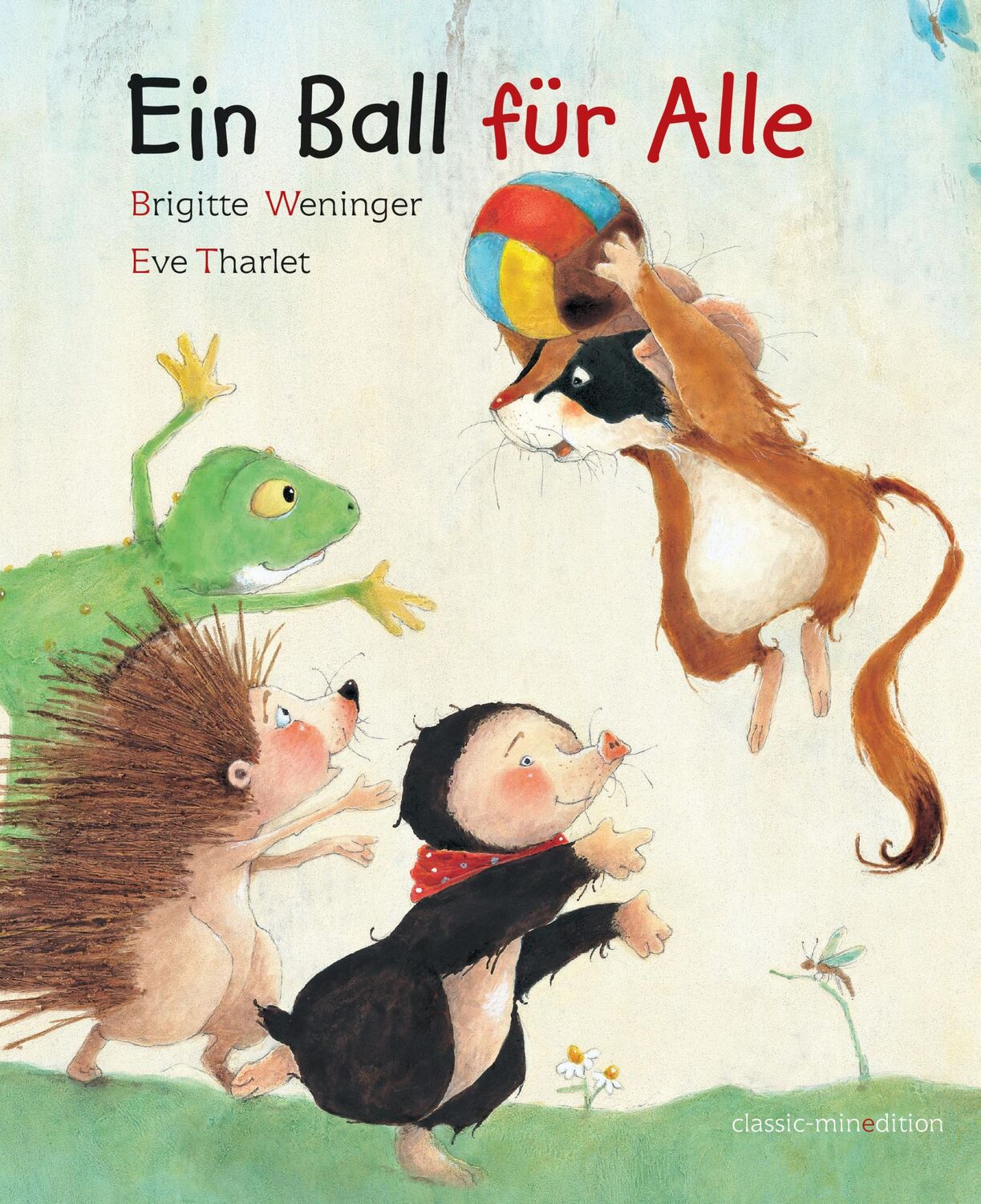 Cover: 9783865663474 | Ein Ball für alle | Brigitte Weninger | Buch | classic-minedition