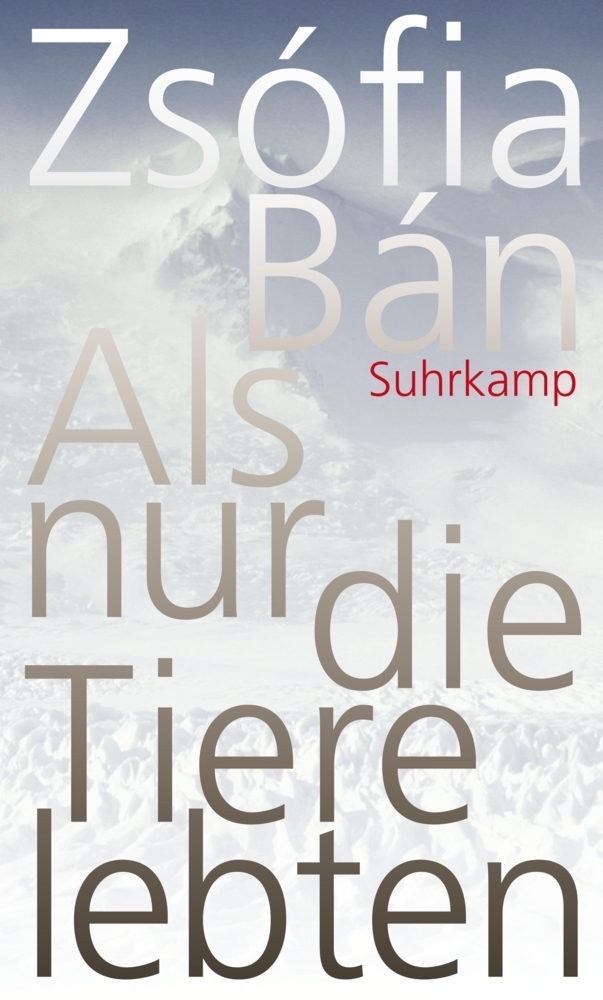 Cover: 9783518424247 | Als nur die Tiere lebten | Zsófia Bán | Buch | 2014 | Suhrkamp