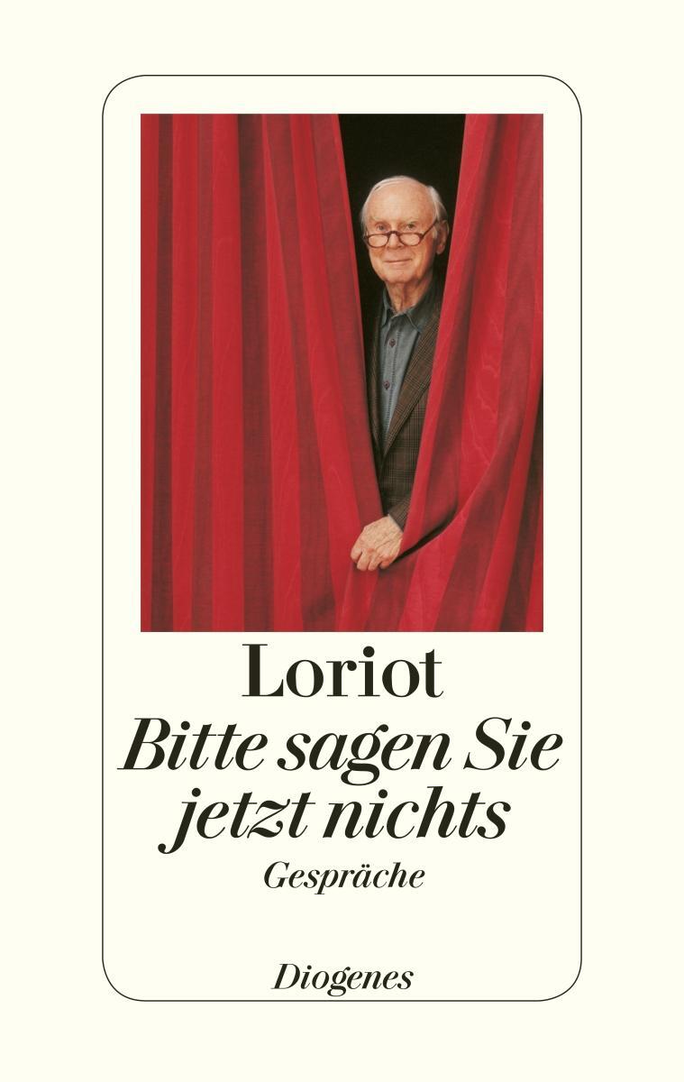 Cover: 9783257067873 | Bitte sagen Sie jetzt nichts ... | Gespräche | Loriot | Buch | 255 S.