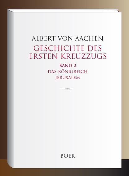 Cover: 9783947618675 | Geschichte des ersten Kreuzzugs - Band 2 | Das Königreich Jerusalem