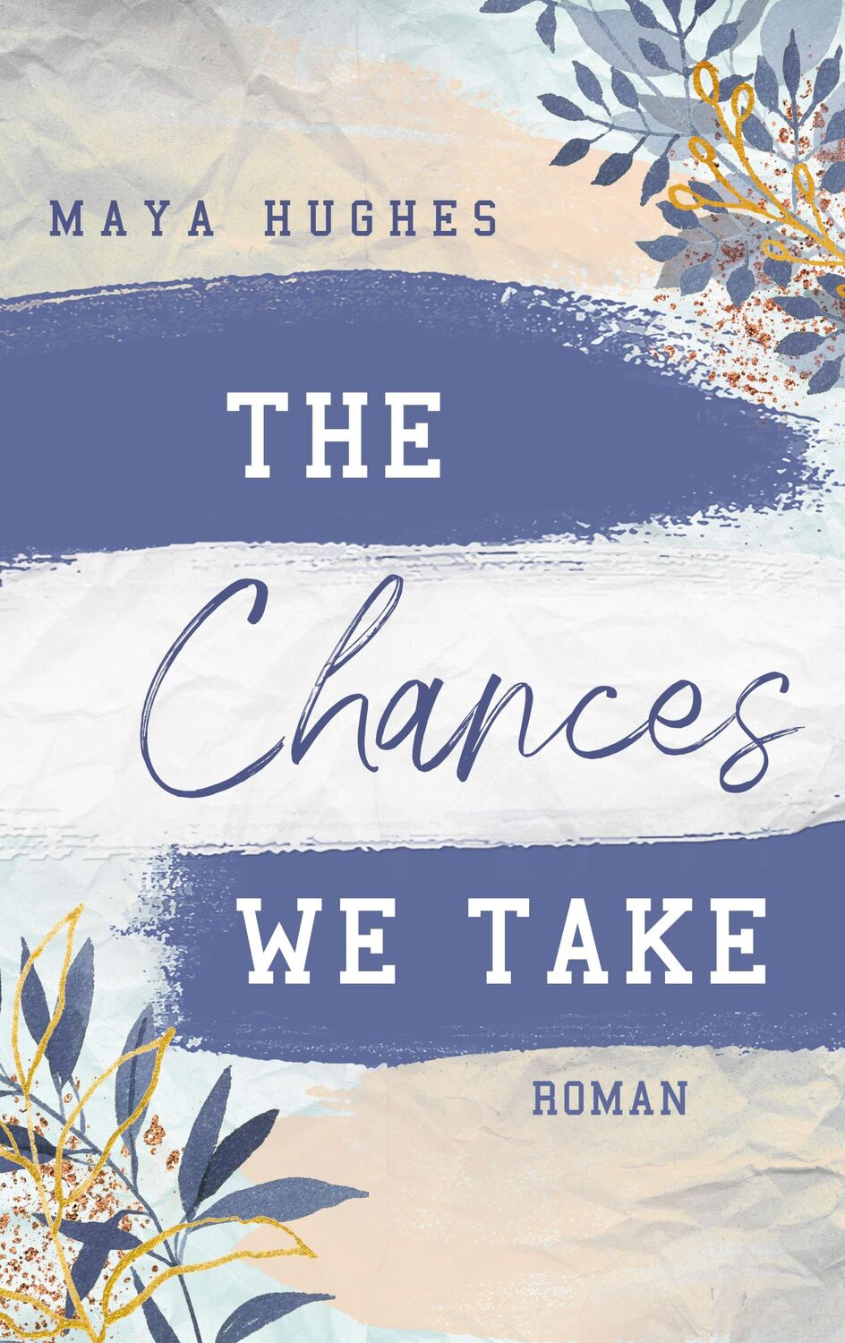 Cover: 9783736315792 | The Chances We Take | Maya Hughes | Taschenbuch | 455 S. | Deutsch