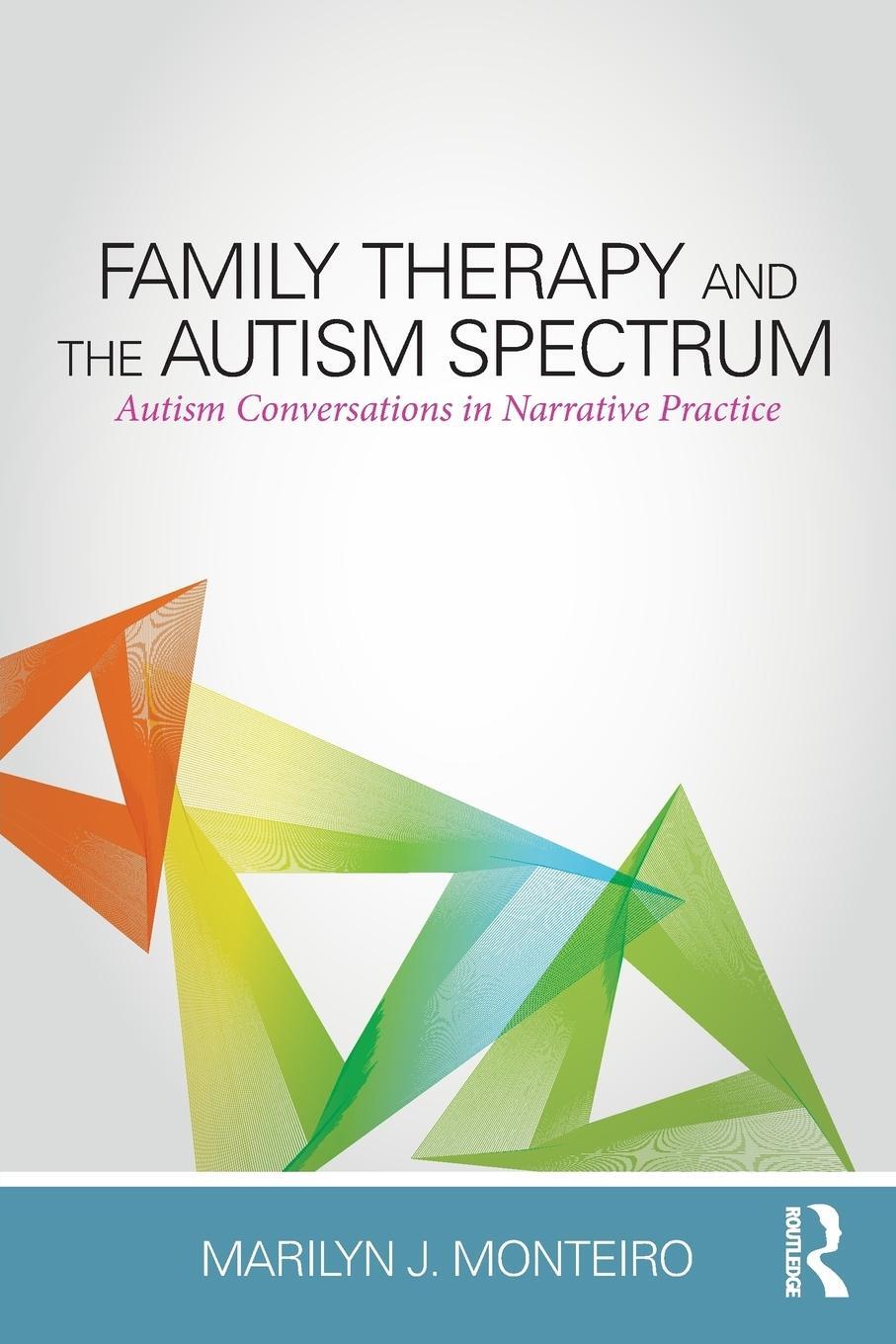 Cover: 9781138832589 | Family Therapy and the Autism Spectrum | Marilyn J. Monteiro | Buch