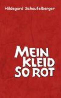 Cover: 9783833455018 | Mein Kleid so rot | Ein Leben in Geschichten und Gedichten | Buch