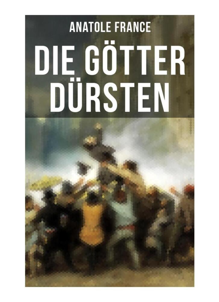 Cover: 9788027252732 | Die Götter dürsten | Anatole France | Taschenbuch | 112 S. | Deutsch