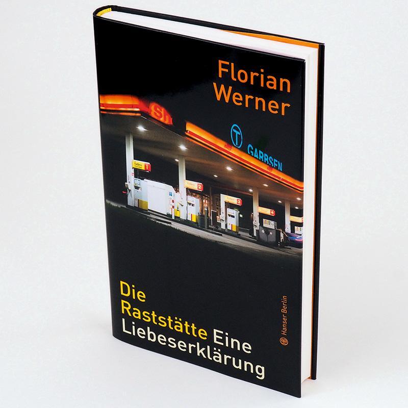 Bild: 9783446267947 | Die Raststätte | Eine Liebeserklärung | Florian Werner | Buch | 158 S.