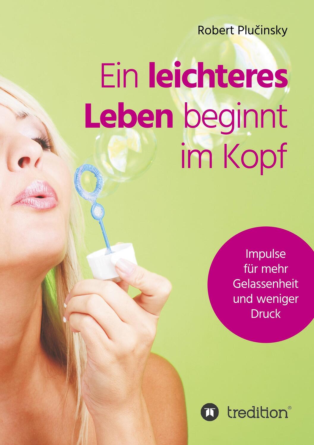 Cover: 9783749708161 | Ein leichteres Leben beginnt im Kopf | Robert Plucinsky | Taschenbuch