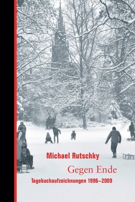 Cover: 9783946334491 | Gegen Ende | Tagebuchaufzeichnungen 1997-2009 | Michael Rutschky