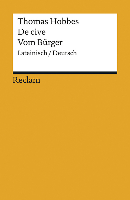 Cover: 9783150186015 | De cive / Vom Bürger. Lateinisch/Deutsch | Thomas Hobbes | Taschenbuch