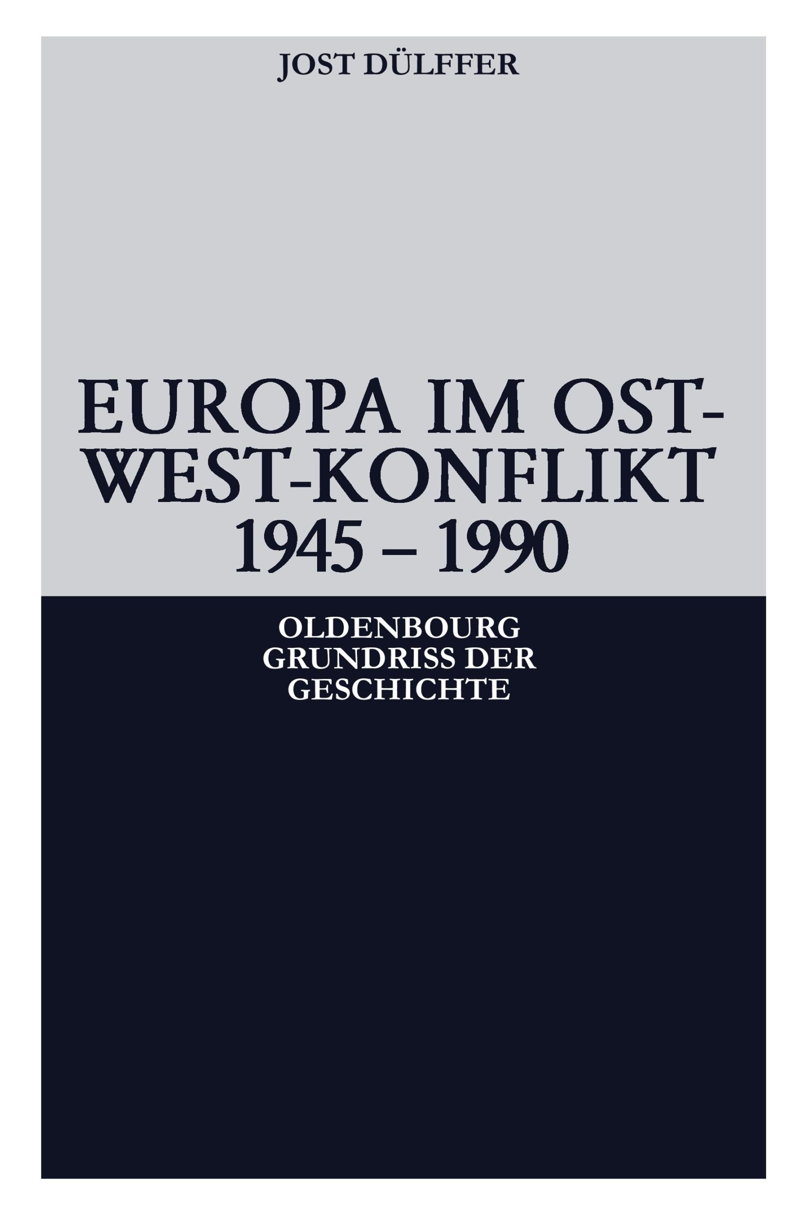 Cover: 9783486491050 | Europa im Ost-West-Konflikt 1945-1991 | Jost Dülffer | Taschenbuch