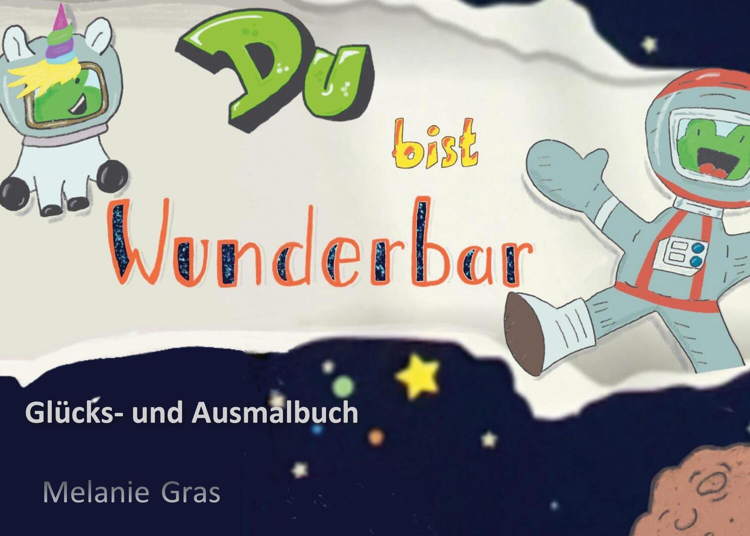 Cover: 9783758330599 | Du bist wunderbar | Glücks- und Ausmalbuch | Melanie Gras | Buch