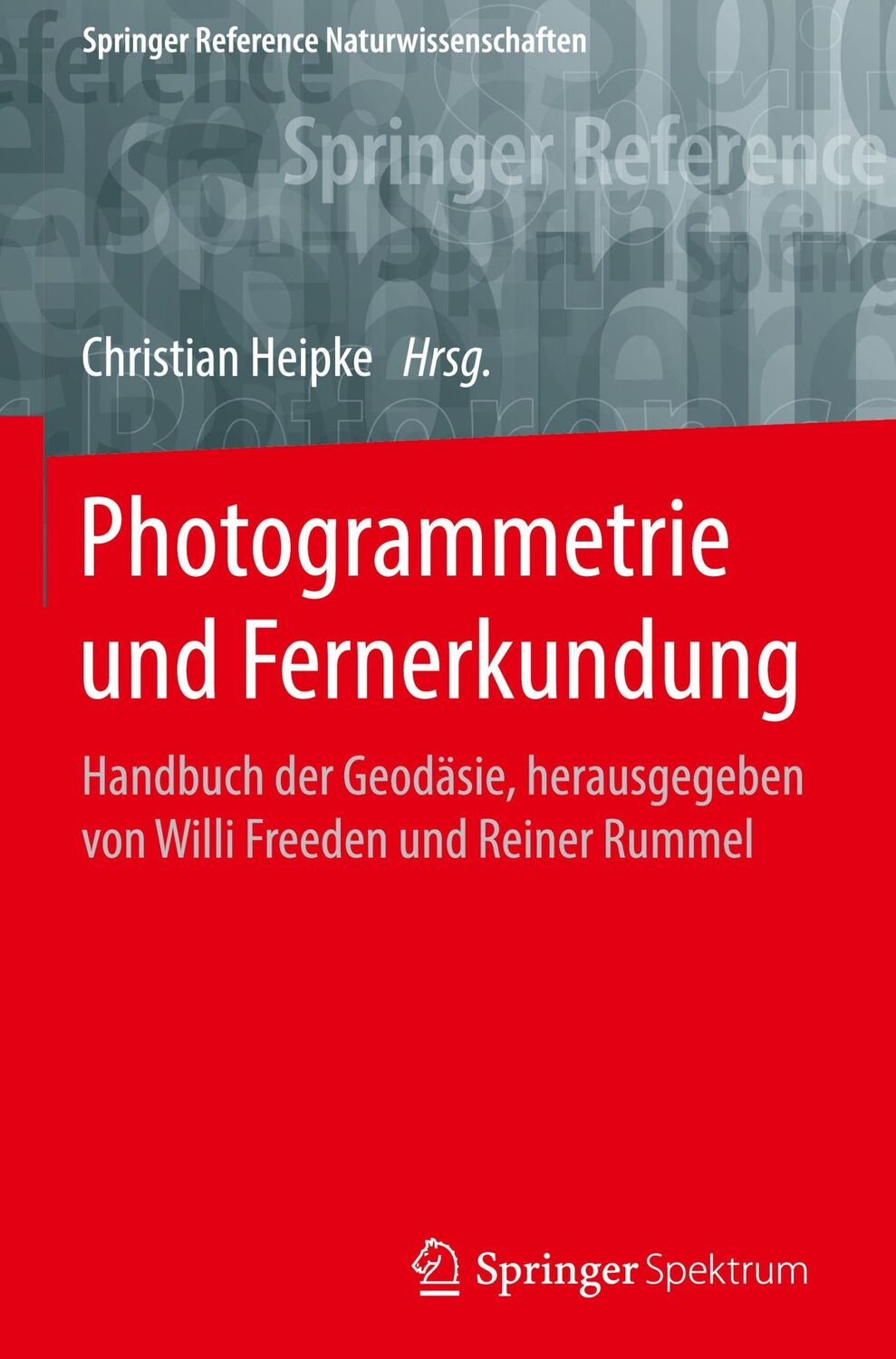 Cover: 9783662470930 | Photogrammetrie und Fernerkundung | Christian Heipke | Buch | xiii