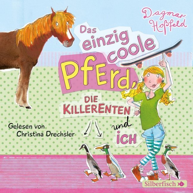 Cover: 9783867424752 | Das einzig coole Pferd, die Killerenten und ich, 2 Audio-CD | 2 CDs