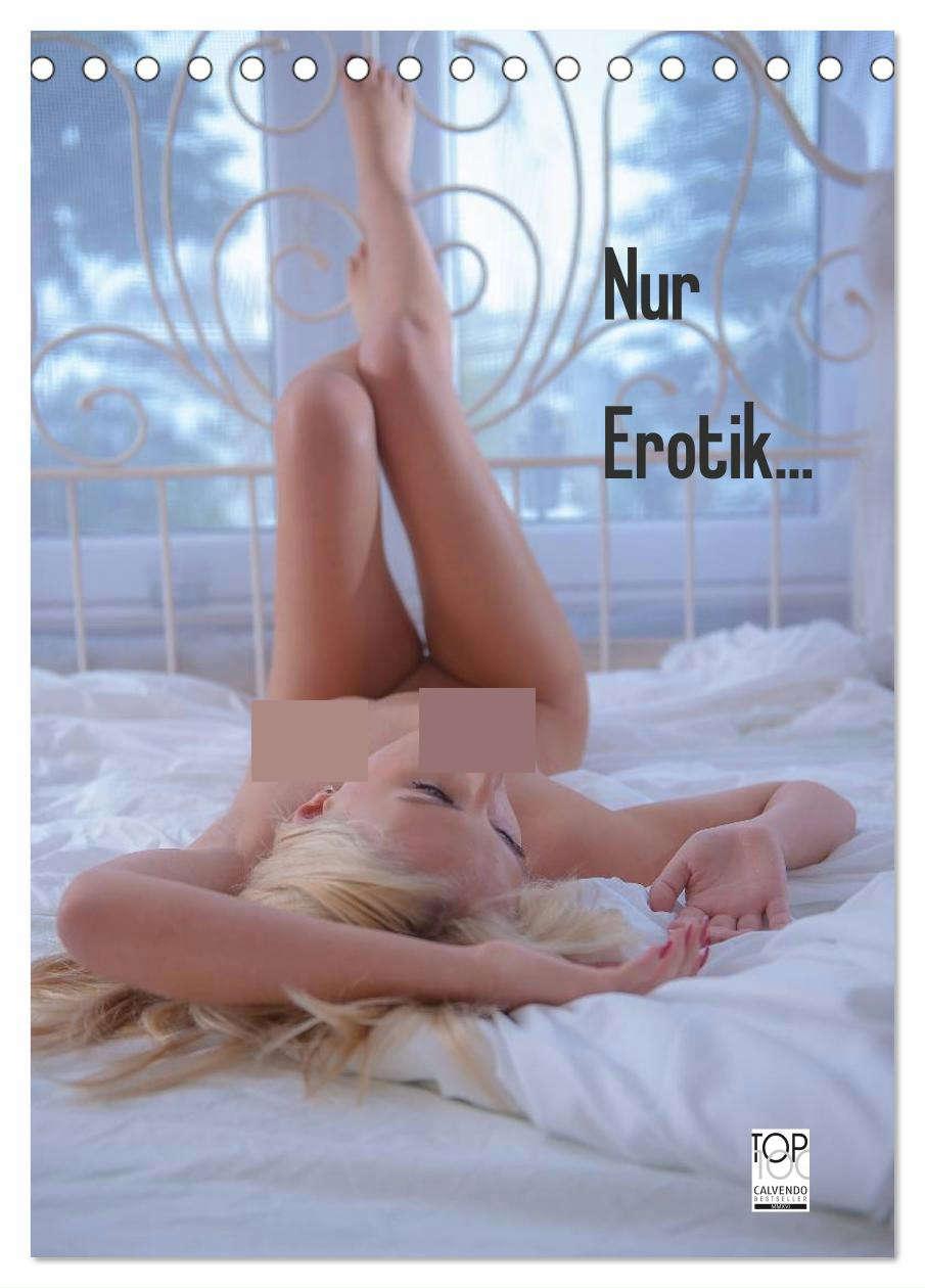 Cover: 9783457041161 | Nur Erotik... (Tischkalender 2025 DIN A5 hoch), CALVENDO...