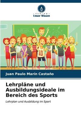 Cover: 9786206615859 | Lehrpläne und Ausbildungsideale im Bereich des Sports | Castaño | Buch