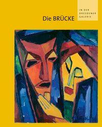 Cover: 9783937602769 | Die BRÜCKE in der Dresdener Galerie | Birgit Dalbajewa | Taschenbuch