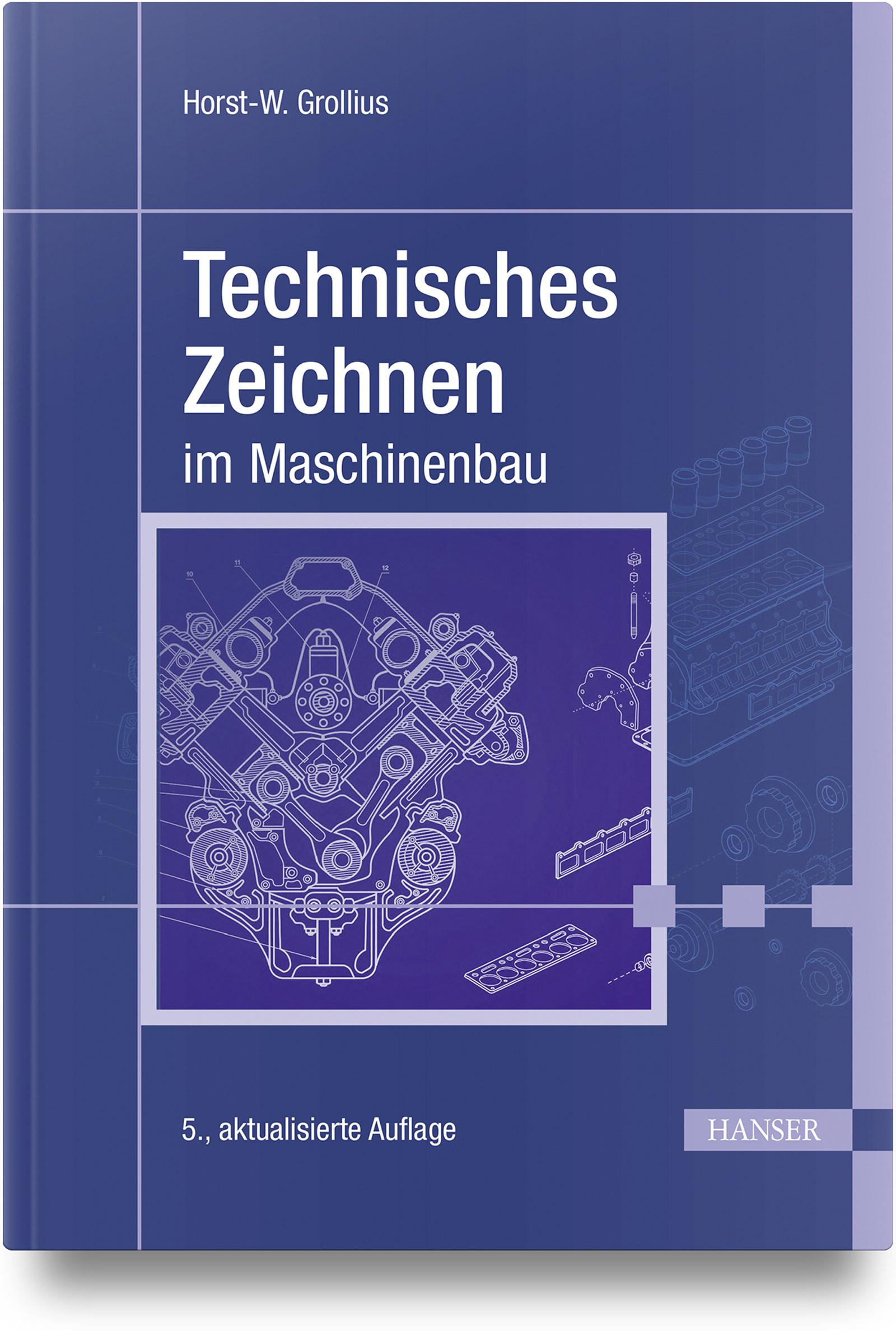 Cover: 9783446477056 | Technisches Zeichnen im Maschinenbau | Horst-Walter Grollius | Buch