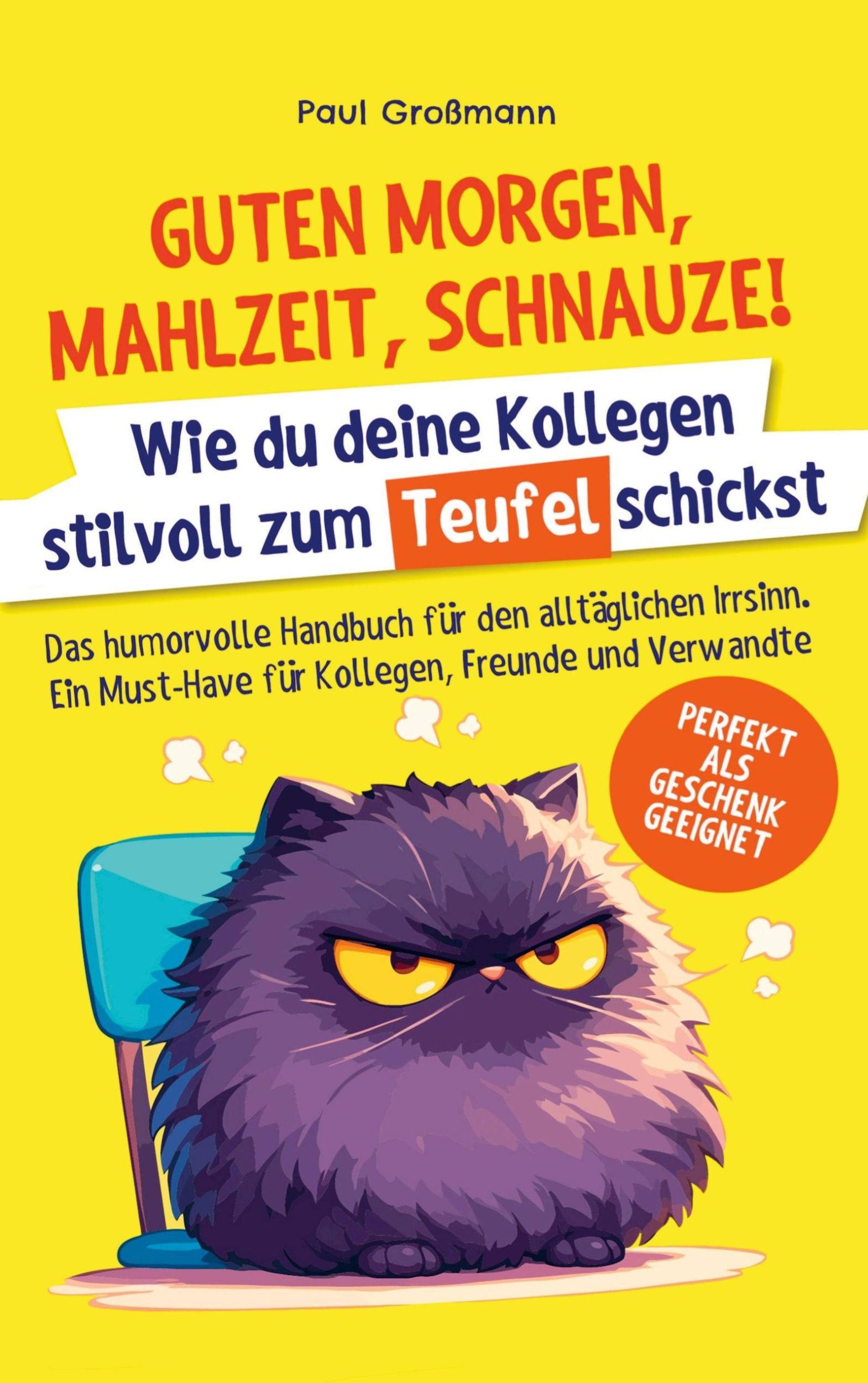 Cover: 9783911368216 | Guten Morgen, Mahlzeit ... Schnauze! - Wie du deine Kollegen...