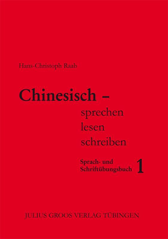 Cover: 9783872768605 | Chinesisch sprechen lesen schreiben 1 | Sprach- und Schriftübungsbuch