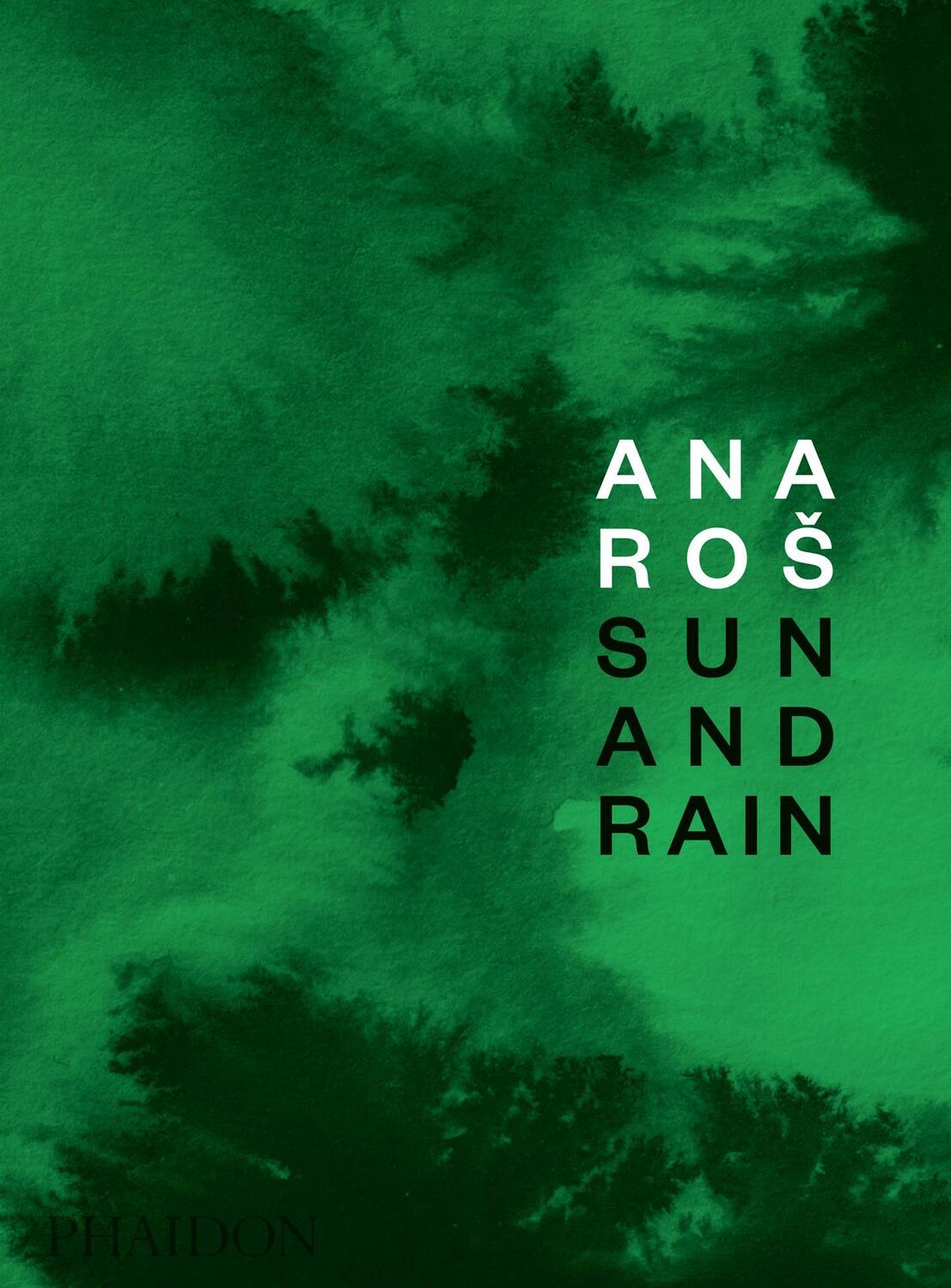 Cover: 9780714879307 | Ana Ros | Sun and Rain | Ana Ros | Buch | Phaidon Press | 256 S.