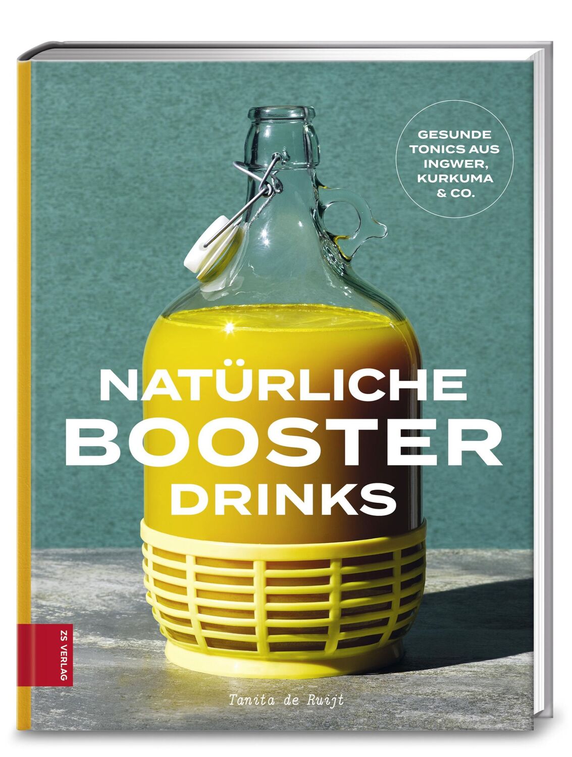 Cover: 9783898838153 | Natürliche Booster Drinks | Gesunde Tonics aus Ingwer, Kurkuma &amp; Co.