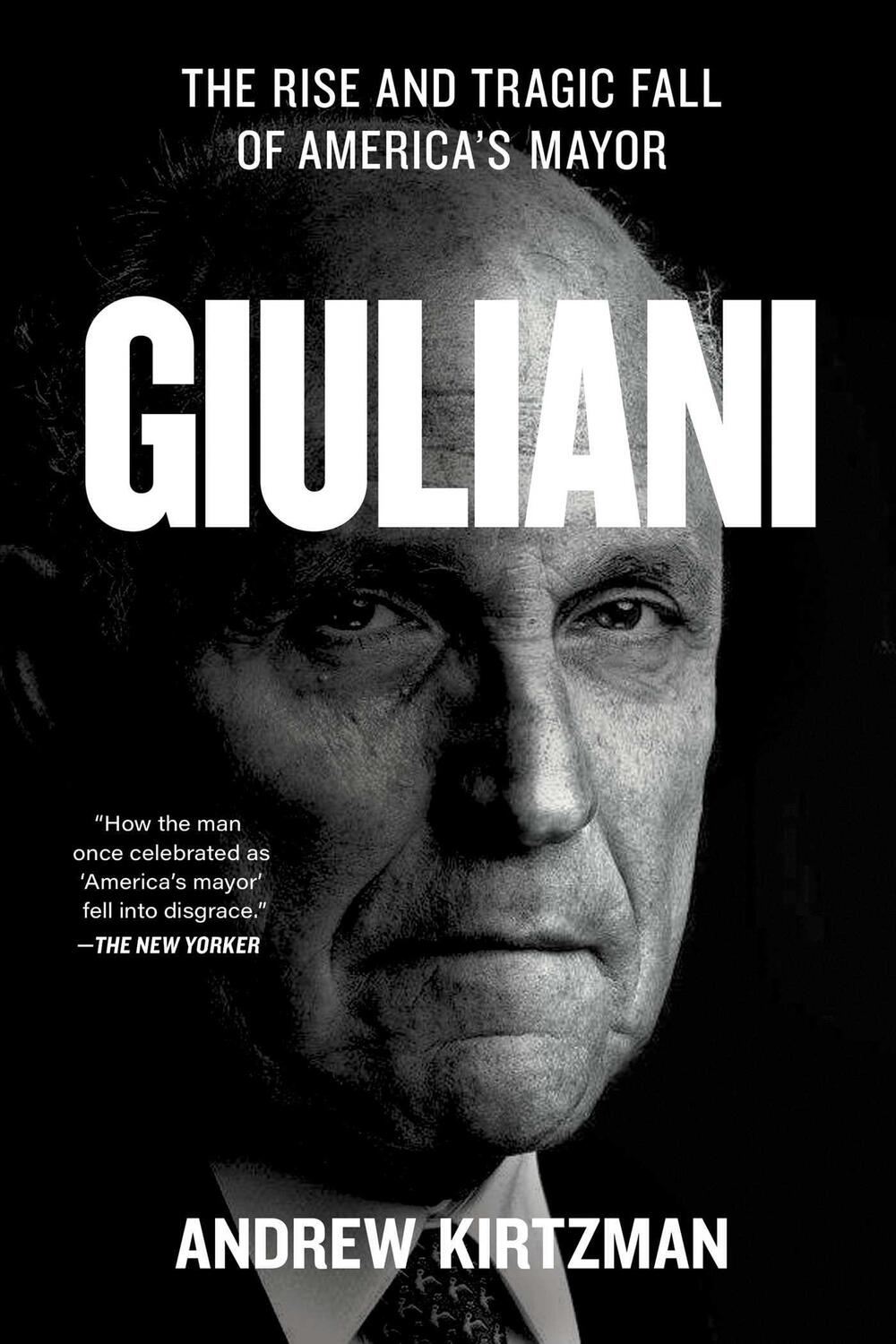 Bild: 9781982153304 | Giuliani | The Rise and Tragic Fall of America's Mayor | Kirtzman