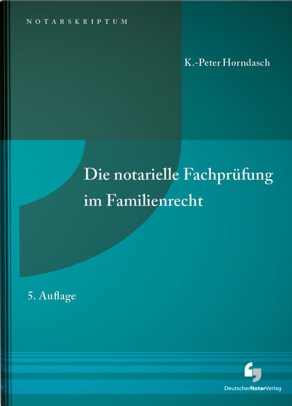 Cover: 9783956462894 | Die notarielle Fachprüfung im Familienrecht | K. -Peter Horndasch