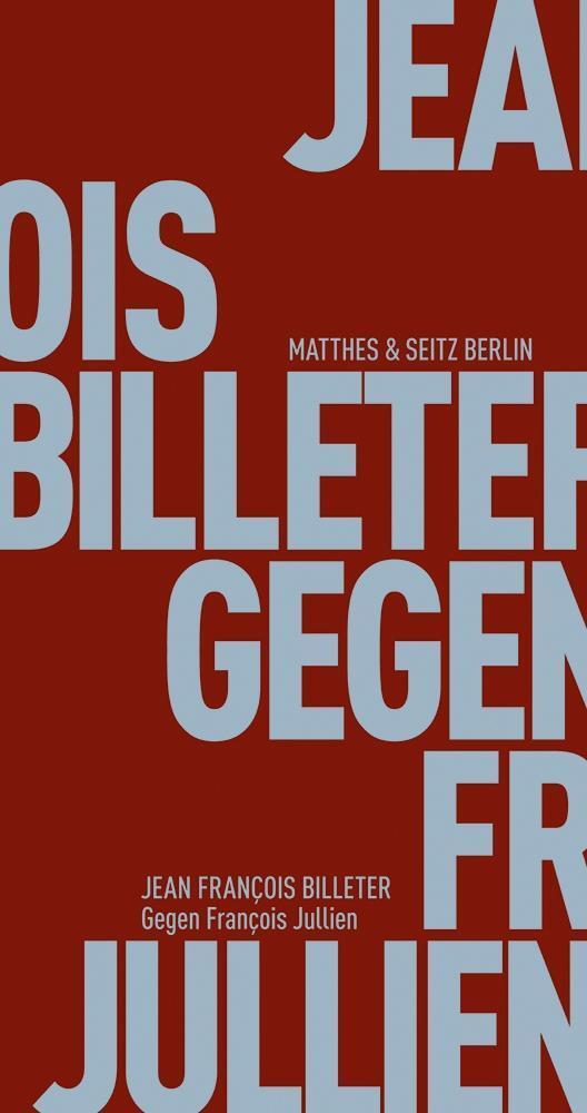 Cover: 9783957571588 | Gegen François Jullien | Jean François Billeter | Taschenbuch | 2015