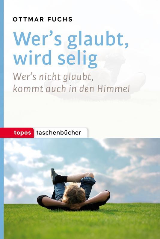 Cover: 9783836710428 | Wer's glaubt, wird selig | Ottmar Fuchs | Taschenbuch | 181 S. | 2016