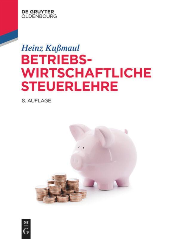 Cover: 9783110631326 | Betriebswirtschaftliche Steuerlehre | Heinz Kußmaul | Buch | XLVIII