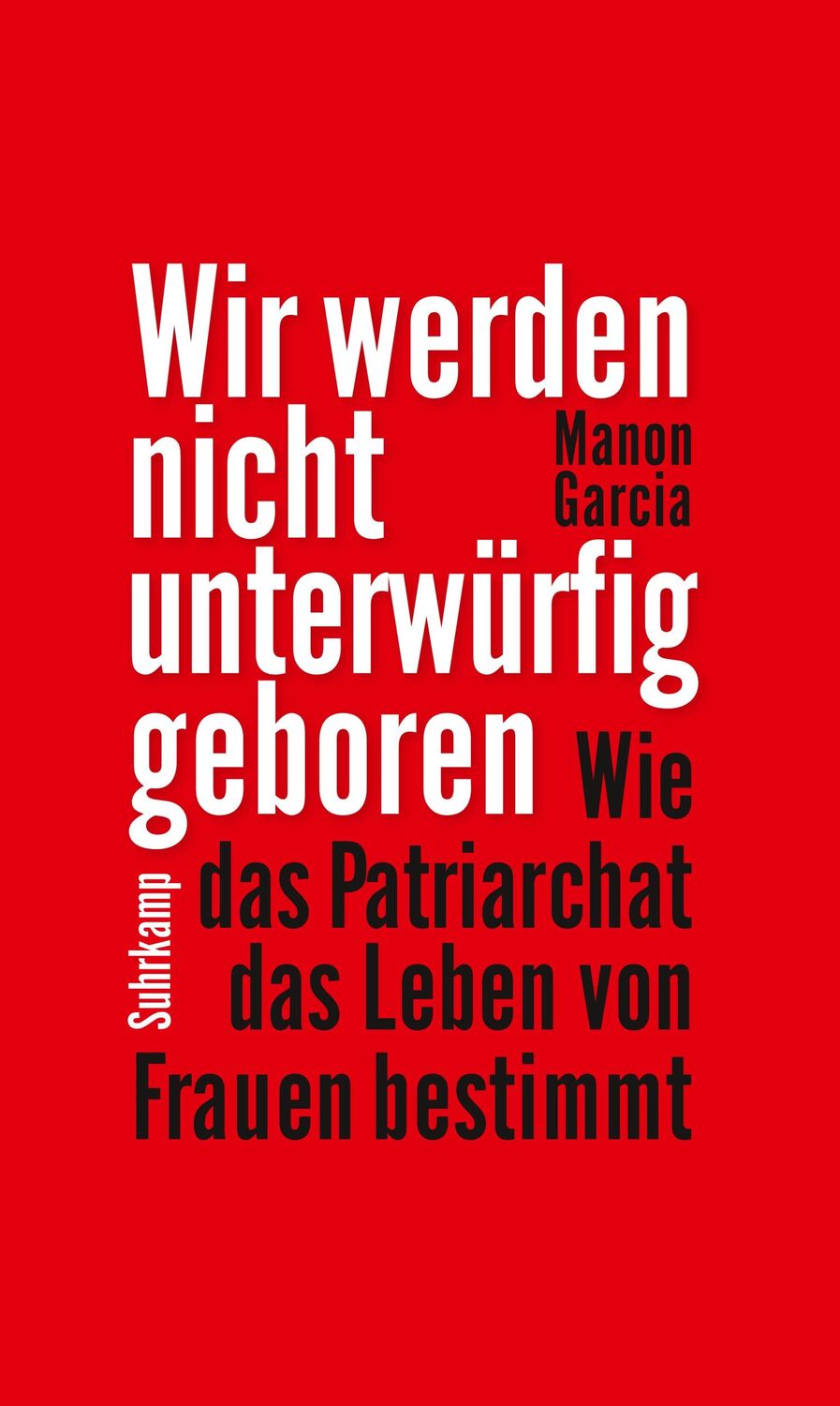 Cover: 9783518587614 | Wir werden nicht unterwürfig geboren | Manon Garcia | Buch | 234 S.