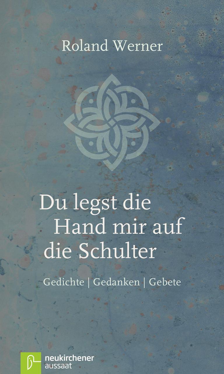 Cover: 9783761563878 | Du legst die Hand mir auf die Schulter | Gedichte, Gedanken, Gebete