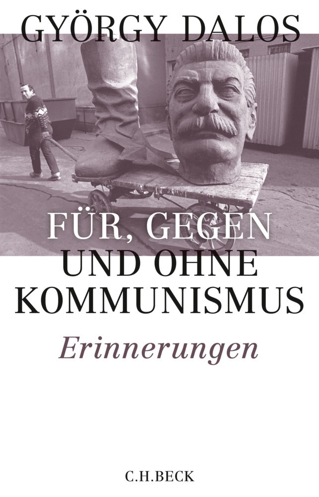 Cover: 9783406741036 | Für, gegen und ohne Kommunismus | Erinnerungen | György Dalos | Buch