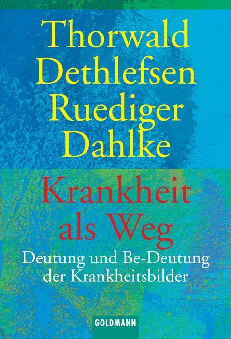 Cover: 9783442114726 | Krankheit als Weg | Deutung und Be-Deutung der Krankheitsbilder | Buch