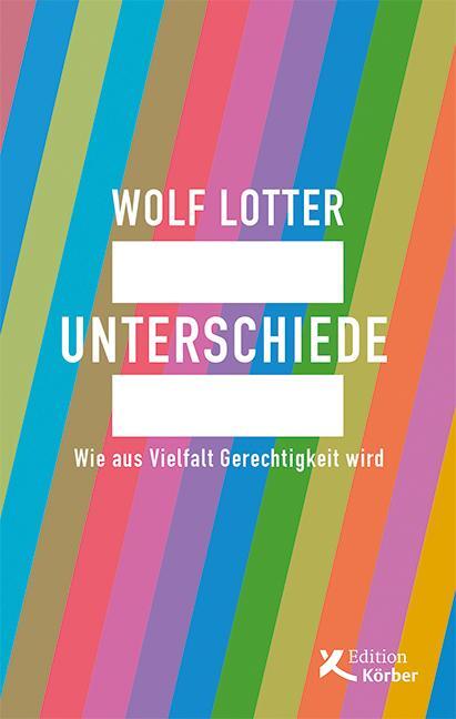 Cover: 9783896842930 | Unterschiede | Wie aus Vielfalt Gerechtigkeit wird | Wolf Lotter