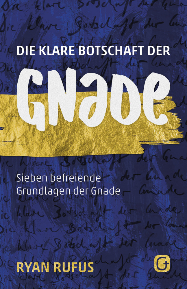 Cover: 9783959330565 | Die klare Botschaft der Gnade | Sieben befreiende Grundlagen der Gnade