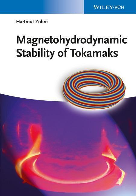 Cover: 9783527412327 | Magnetohydrodynamic Stability of Tokamaks | Hartmut Zohm | Taschenbuch