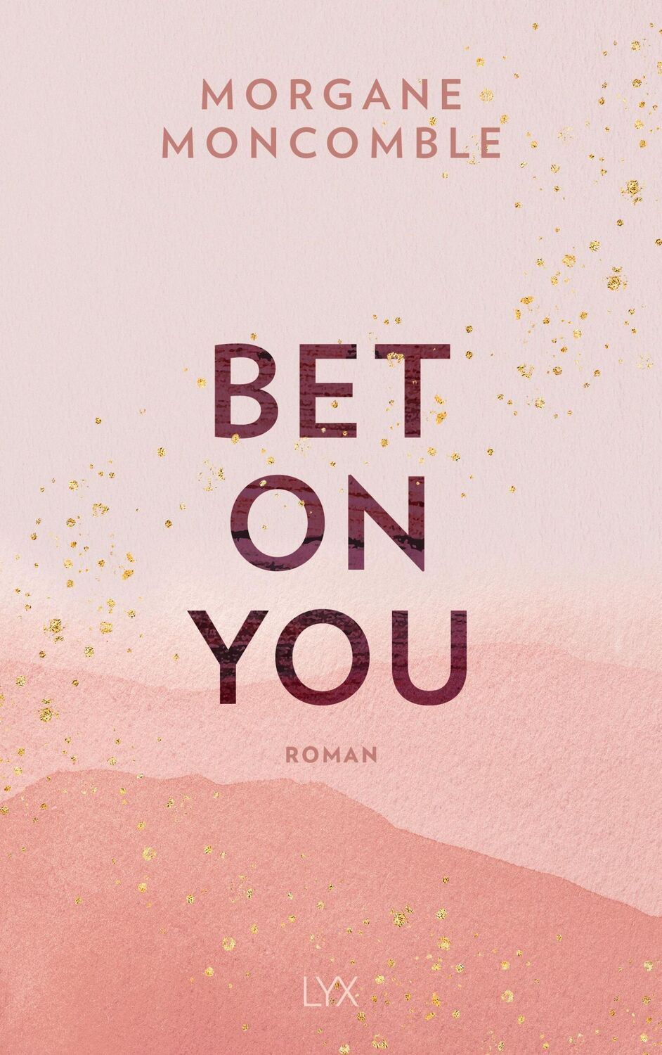 Cover: 9783736316836 | Bet On You | Morgane Moncomble | Taschenbuch | 448 S. | Deutsch | 2022