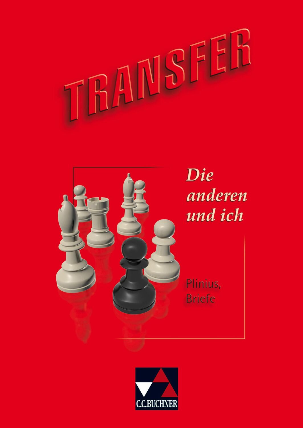 Cover: 9783766151797 | Transfer. Die anderen und ich | Plinius, Briefe. Die Lateinlektüre