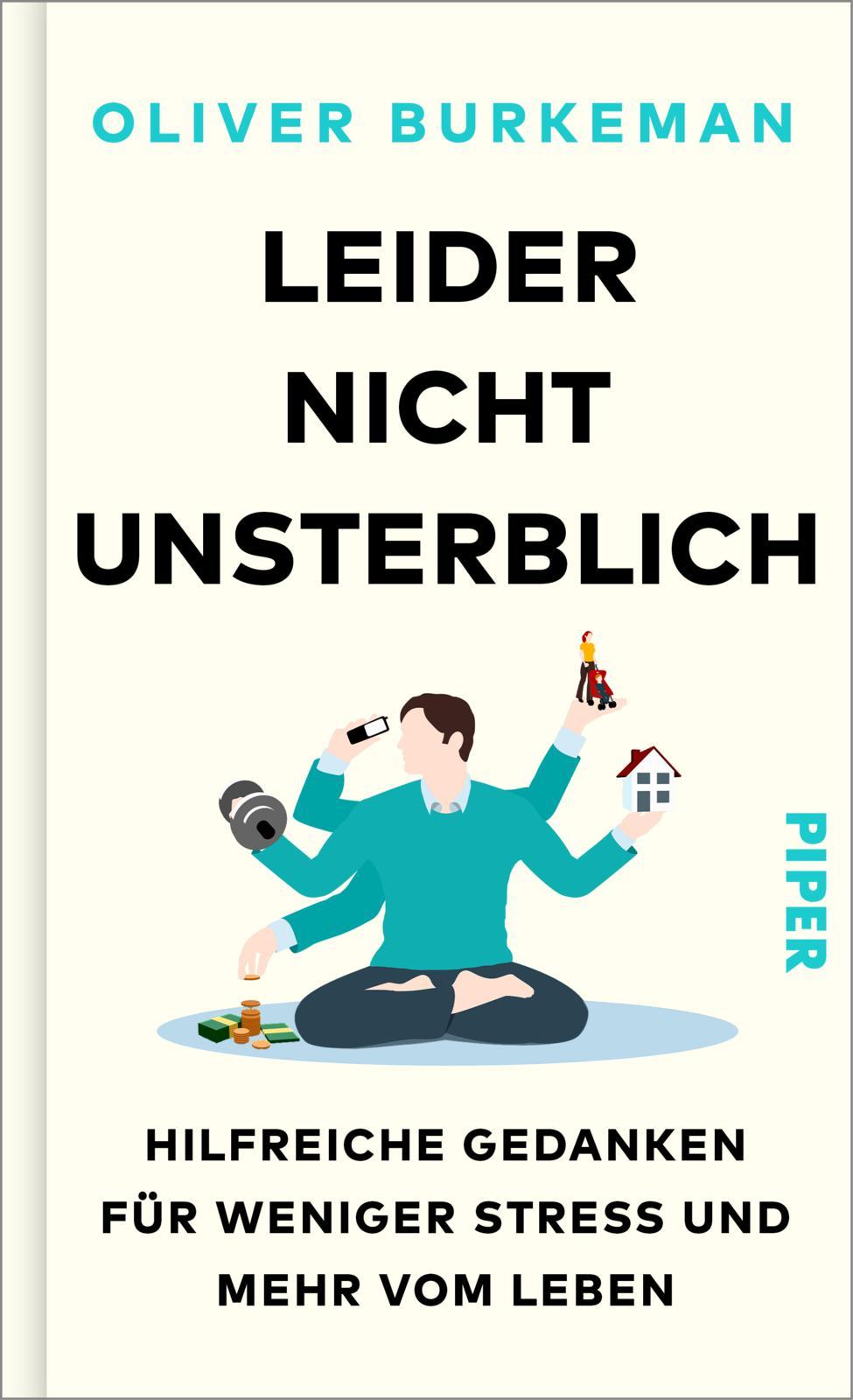 Cover: 9783492072557 | Leider nicht unsterblich | Oliver Burkeman | Buch | 224 S. | Deutsch