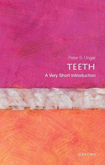 Cover: 9780199670598 | Teeth | A Very Short Introduction | Peter S. Ungar | Taschenbuch