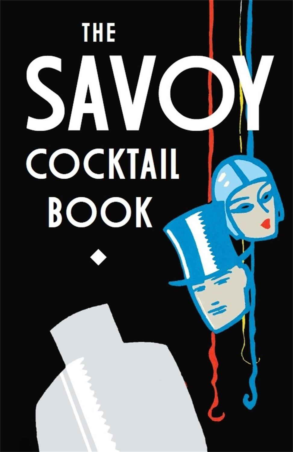 Cover: 9781472114242 | The Savoy Cocktail Book | The Savoy Hotel | Buch | Gebunden | Englisch