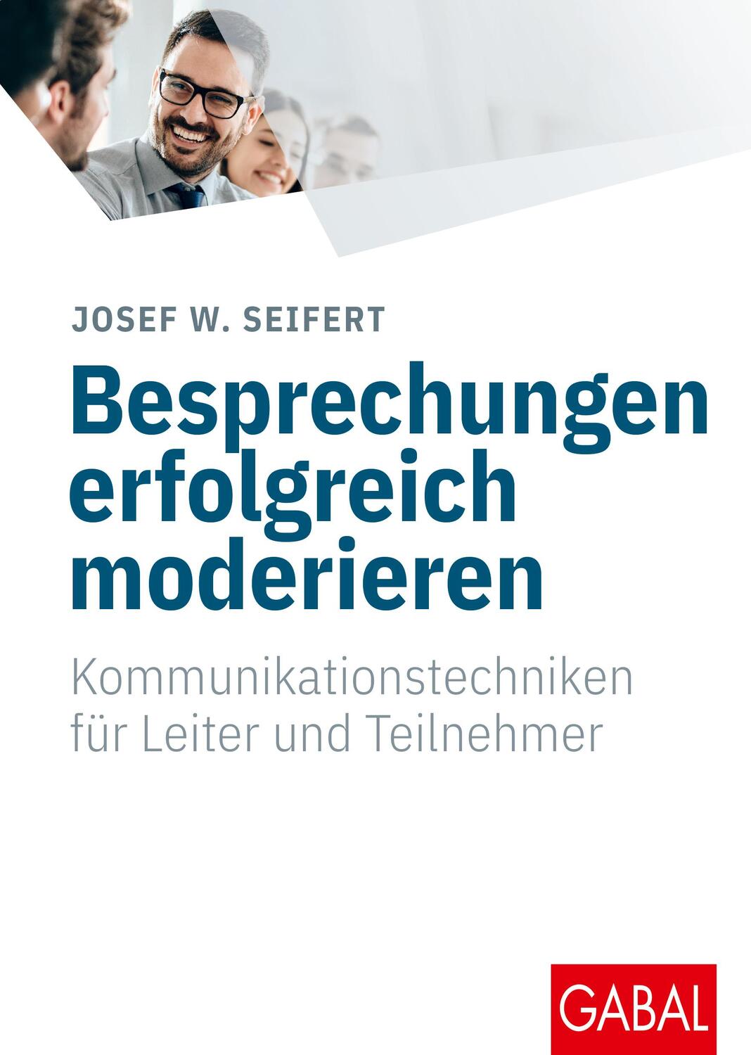 Cover: 9783869366395 | Besprechungen erfolgreich moderieren | Josef W. Seifert | Buch | 2015