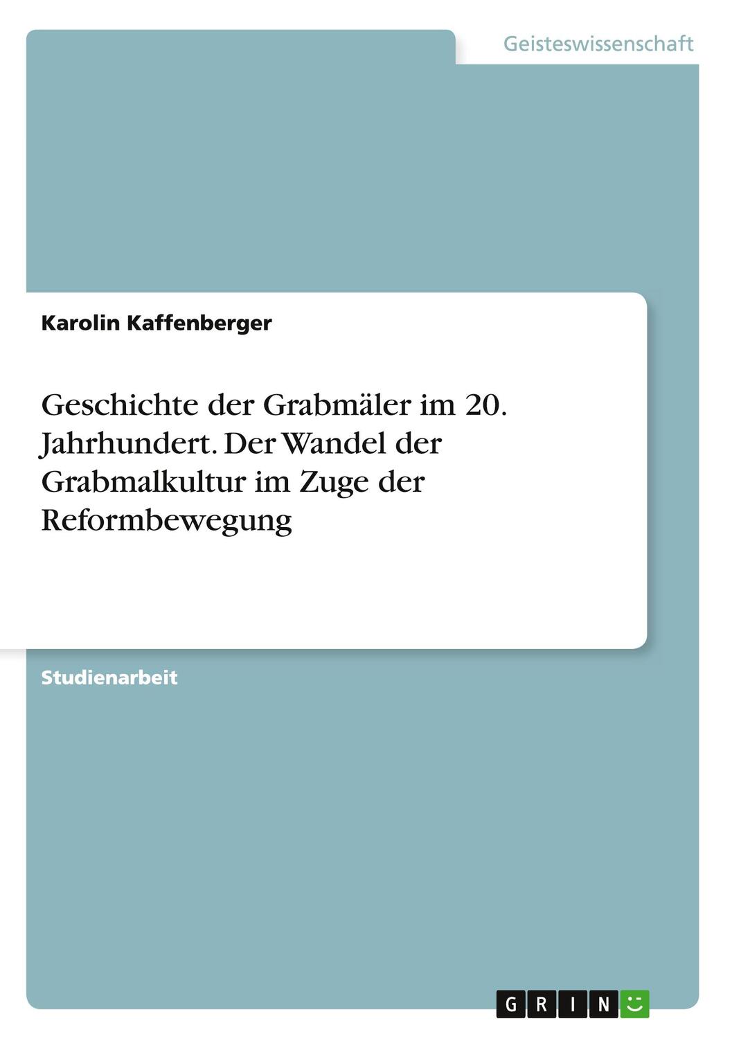 Cover: 9783656941460 | Geschichte der Grabmäler im 20. Jahrhundert. Der Wandel der...