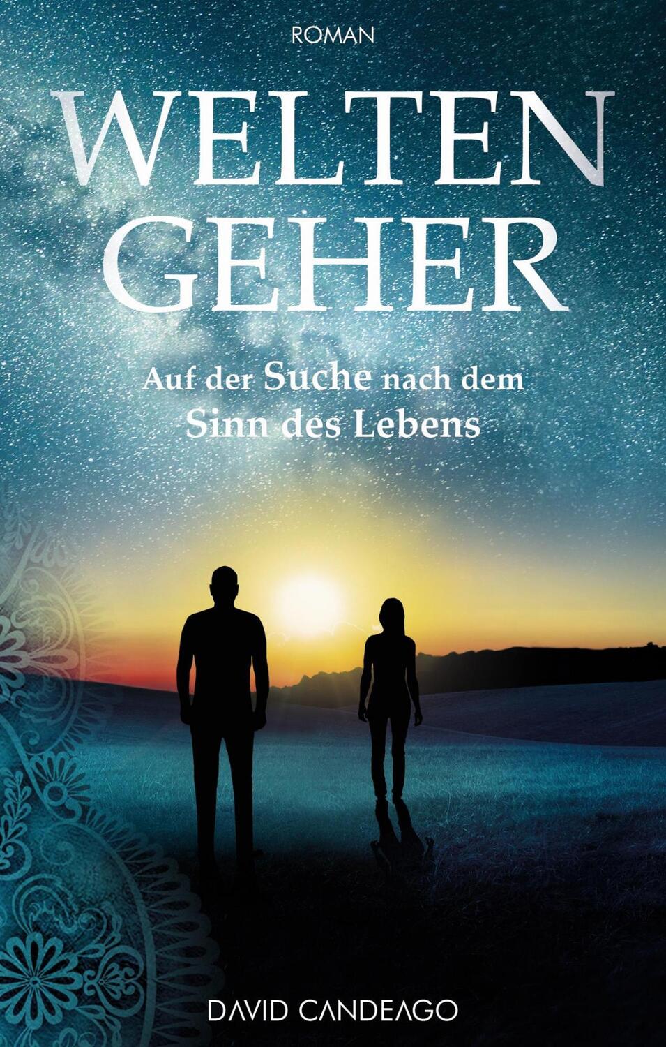 Cover: 9783964434029 | Weltengeher | Auf der Suche nach dem Sinn des Lebens | David Candeago