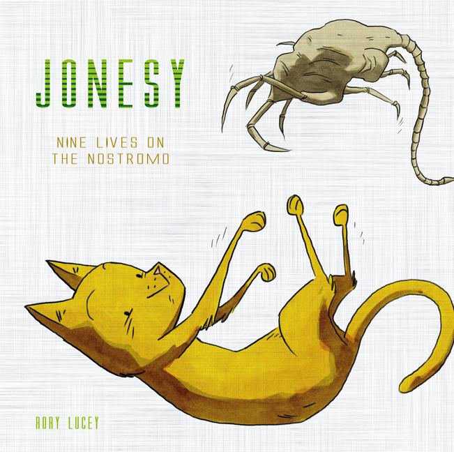 Cover: 9781785659263 | Jonesy: Nine Lives on the Nostromo | Rory Lucey | Buch | Gebunden